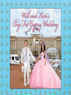 cover image of Will and Kate's Big Fat Gypsy Wedding